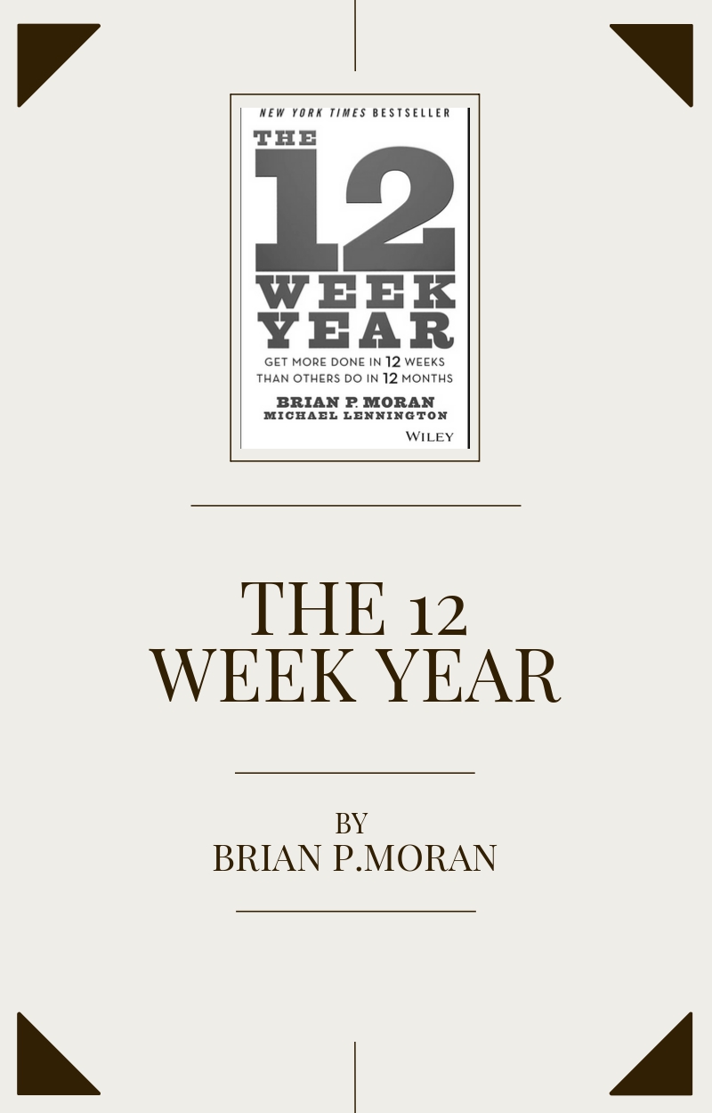 The 12 Week Year de Brian P. Moran